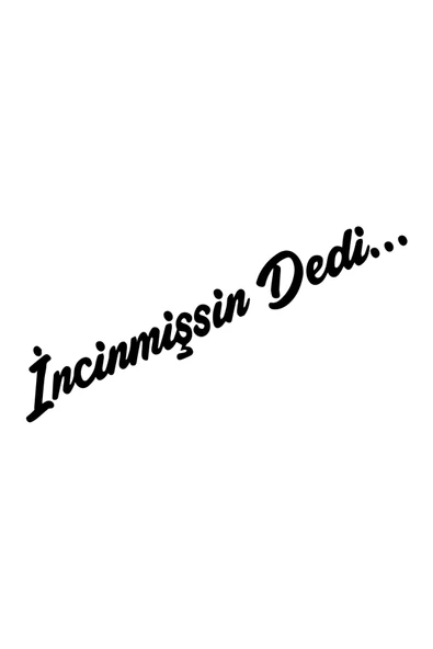 İncinmişsin Dedi Sticker Oto Cam Sticker Siyah 23,5*4 Cm ürün görseli 1