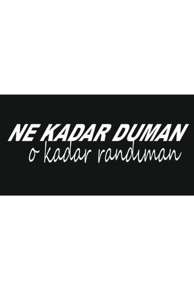 Oto Arka Cam Yazıları-Ne Kadar Duman O Kadar Randıman 20*5 Cm ürün görseli 1