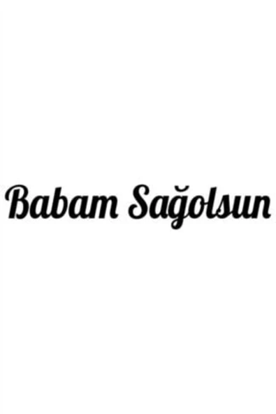 Babam Sağolsun Oto Arkası Sticker Siyah 20*4 Cm ürün görseli 1