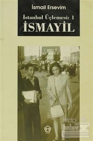 İstanbul Üçlemesi: 1 İsmayil ürün görseli 1