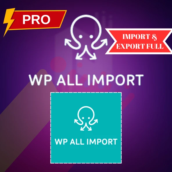 WP All Import Pro (Import & Export) Wordpress - WooCommerce Eklentisi + 4 Addons ürün görseli 1