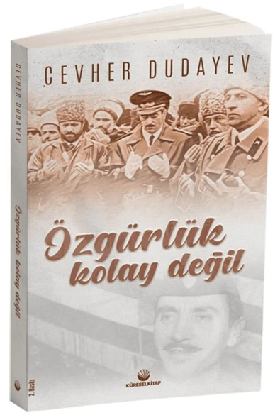 Özgürlük Kolay Değil / Cevher Dudayev / Küresel Kitap / 9786256763432 ürün görseli 1
