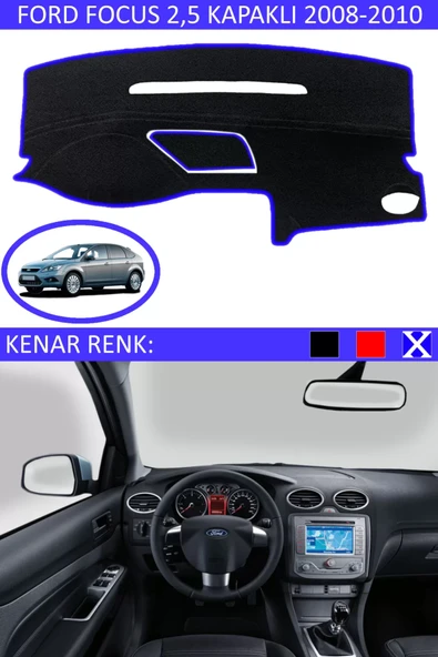 Kapaklı 2005-2010 Torpido Koruma Halısı Siyah Kenar Renk Mavi Ford Focus 2,5 ile Uyumlu ürün görseli 1