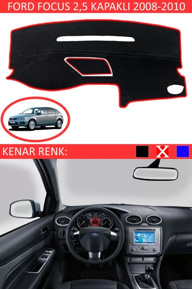 Kapaklı 2005-2010 Torpido Koruma Halısı Siyah Kenar Renk Kırmızı Ford Focus 2,5 ile Uyumlu ürün görseli 1
