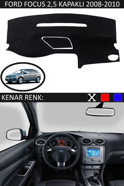 Kapaklı 2005-2010 Torpido Koruma Halısı Siyah Kenar Renk Siyah Ford Focus 2,5 ile Uyumlu ürün görseli 1