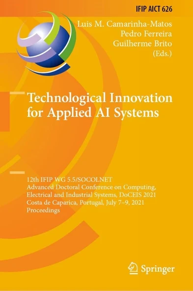 Technological Innovation for Applied AI Systems: 12th IFIP WG 5.5/SOCOLNET Advanced Doctoral Conference on Computing, Electrical and Industrial ... and Communication Technology, 626) Matos Ferreira ürün görseli 1
