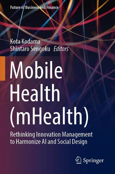 Mobile Health (mHealth): Rethinking Innovation Management to Harmonize AI and Social Design Kodama Sengoku ürün görseli 1