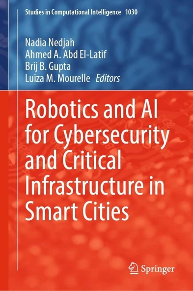 Robotics and AI for Cybersecurity and Critical Infrastructure in Smart Cities (Studies in Computational Intelligence, 1030) Nedjah El-Latif ürün görseli 1