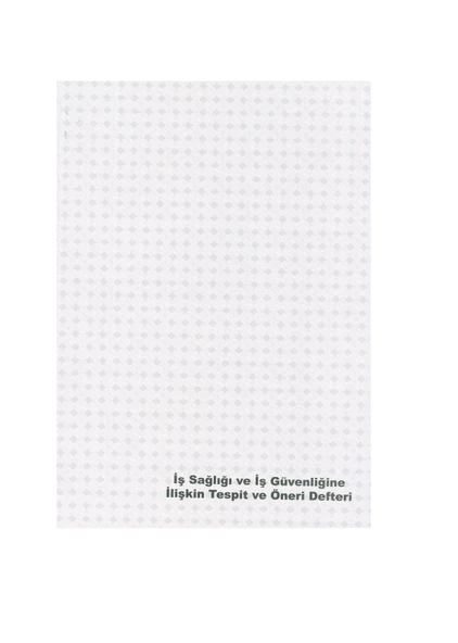 Yumuşak kapak 20x27 İŞ SAĞLIĞI ve İŞ GÜVENLİĞİNE İLİŞKİN TESPİT ve ÖNERİ DEFTERİ (NUMARALI 3.Nüsa 50yaprak) ürün görseli 1