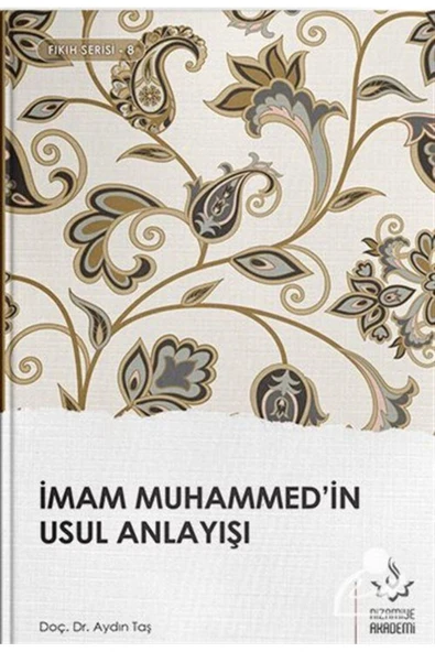 İmam Muhammedin Usul Anlayışı | Dr Aydın Taş ürün görseli 1