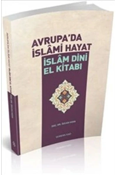 Avrupada İslami Hayat - İslam Dini El Kitabı | Doç.Dr. Özcan Hıdır - Resim 2
