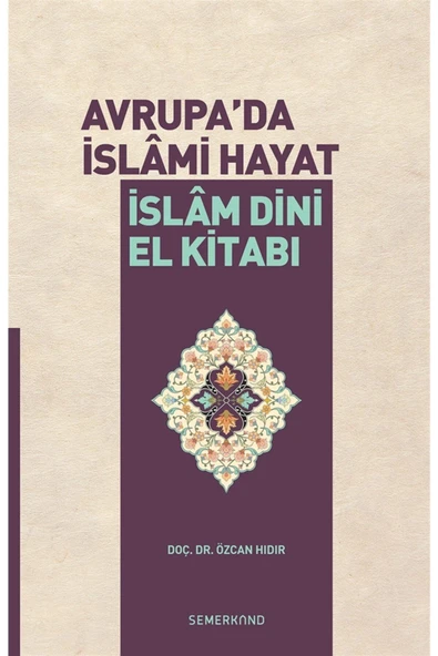 Avrupada İslami Hayat - İslam Dini El Kitabı | Doç.Dr. Özcan Hıdır ürün görseli 1
