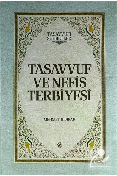 Tasavvuf ve Nefis Terbiyesi - Ciltli | Mehmet Ildırar ürün görseli 1