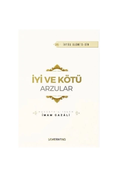 İyi ve Kötü Arzular | İhya-u Ulumiddin | İmam Gazali ürün görseli 1