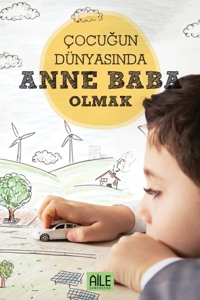 Çocuğun Dünyasında Anne Baba Olmak | Müzeyyen Yıldız ürün görseli 1