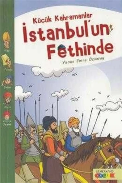 Küçük Kahramanlar İstanbulun Fethinde | Yunus Emre Özsaray ürün görseli 1