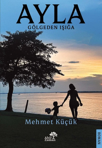 AYLA - Gölgeden Işığa- Mehmet Küçük ürün görseli 1