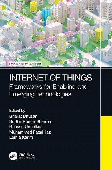 Internet of Things: Frameworks for Enabling and Emerging Technologies (Edge AI in Future Computing) Bhusan Unhelkar ürün görseli 1