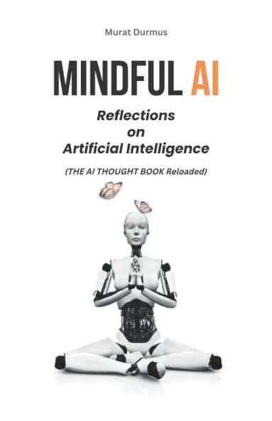 MINDFUL AI: Reflections on Artificial Intelligence Murat Durmus ürün görseli 1