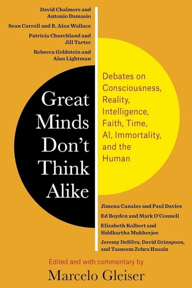 Great Minds Don’t Think Alike: Debates on Consciousness, Reality, Intelligence, Faith, Time, AI, Immortality, and the Human Marcelo Gleiser ürün görseli 1