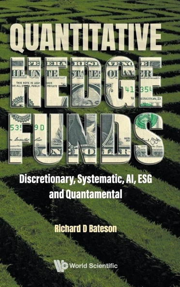 Quantitative Hedge Funds: Discretionary, Systematic, Ai, Esg And Quantamental Richard D Bateson ürün görseli 1