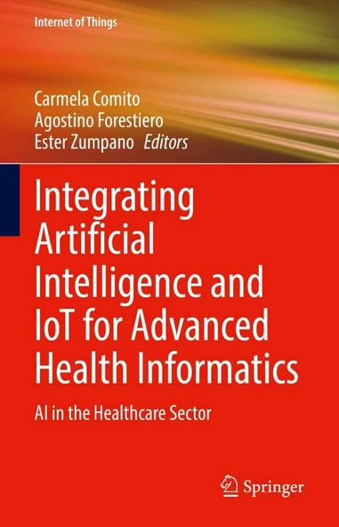 Integrating Artificial Intelligence and IoT for Advanced Health Informatics: AI in the Healthcare Sector (Internet of Things) Comito Forestiero ürün görseli 1