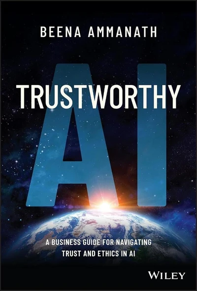 Trustworthy AI: A Business Guide for Navigating Trust and Ethics in AI Beena Ammanath ürün görseli 1