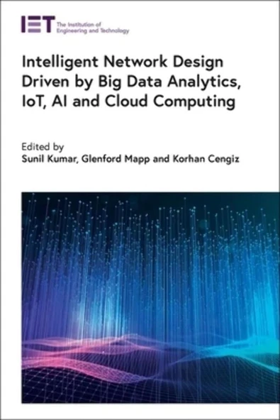 Intelligent Network Design Driven by Big Data Analytics, IoT, AI and Cloud Computing (Computing and Networks) Kumar Mapp ürün görseli 1
