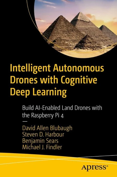 Intelligent Autonomous Drones with Cognitive Deep Learning: Build AI-Enabled Land Drones with the Raspberry Pi 4 Blubaugh Harbour ürün görseli 1