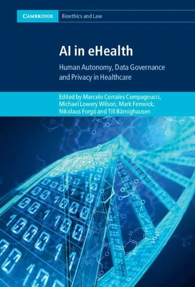 AI in eHealth: Human Autonomy, Data Governance and Privacy in Healthcare (Cambridge Bioethics and Law) New Edition Compagnucci Wilson ürün görseli 1