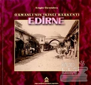 Osmanlı'nın İkinci Başkenti Edirne Geçmişten ürün görseli 1