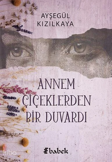 Annem Çiçeklerden Bir Duvardı ürün görseli 1