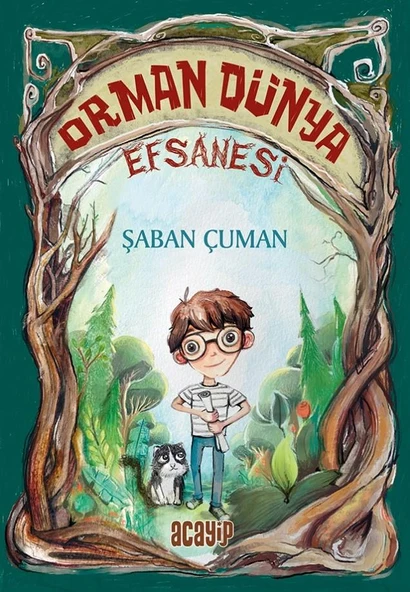 Orman Dünya Efsanesi/Şaban Çuman/Acayip Kitaplar ürün görseli 1