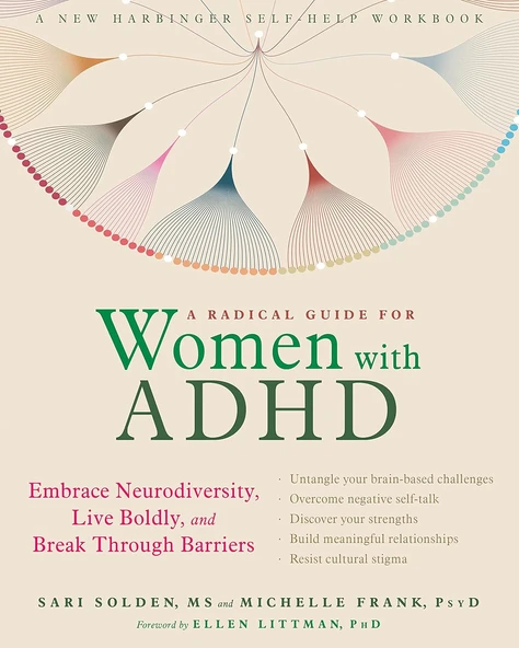 A Radical Guide For Women With Adhd: Embrace Neurodiversity, Live Boldy, And Break Through Barriers