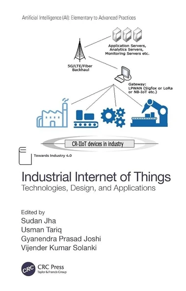 Industrial Internet of Things: Technologies, Design, and Applications (Artificial Intelligence (AI): Elementary to Advanced Practices) Jha Tariq ürün görseli 1