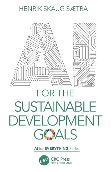 AI for the Sustainable Development Goals (AI for Everything) Henrik Skaug Saetra ürün görseli 1
