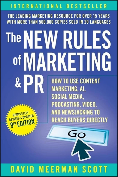 The New Rules of Marketing & PR: How to Use Content Marketing, AI, Social Media, Podcasting, Video, and Newsjacking to Reach Buyers Directly 9th Edition David Meerman Scott ürün görseli 1