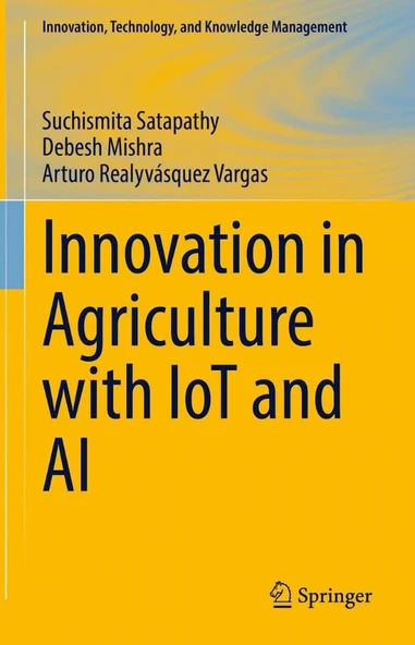 Innovation in Agriculture with IoT and AI (Innovation, Technology, and Knowledge Management) Satapathy Mishra ürün görseli 1