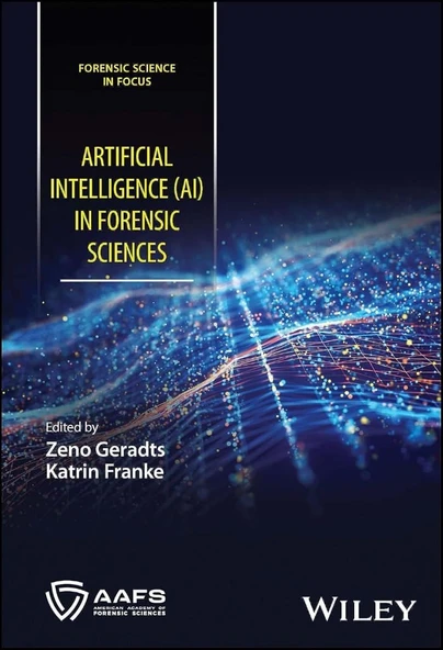 Artificial Intelligence (AI) in Forensic Sciences (Forensic Science in Focus) Geradts Franke ürün görseli 1