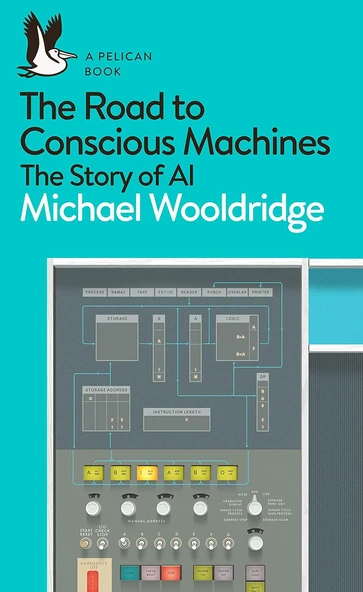 The Road To Conscious Machines: The Story Of Ai