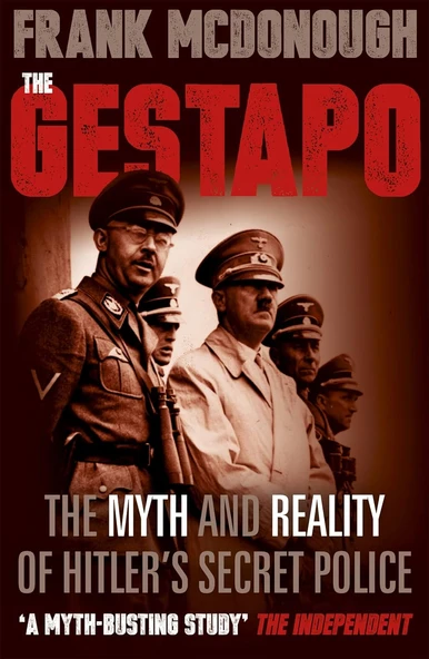 The Gestapo: The Myth And Reality Of Hitler'S Secret Police