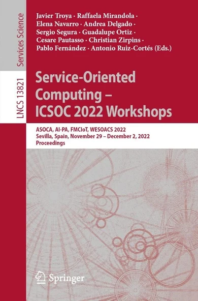 Service-Oriented Computing – ICSOC 2022 Workshops: ASOCA, AI-PA, FMCIoT, WESOACS 2022, Sevilla, Spain, November 29 – December 2, 2022 Proceedings (Lecture Notes in Computer Science) Troya Mirandola ürün görseli 1