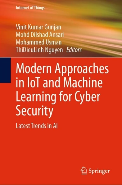 Modern Approaches in Iot and Machine Learning for Cyber Security: Latest Trends in AI Gunjan Ansari ürün görseli 1