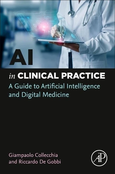 AI in Clinical Practice: A Guide to Artificial Intelligence and Digital Medicine Collecchia Collecchia ürün görseli 1