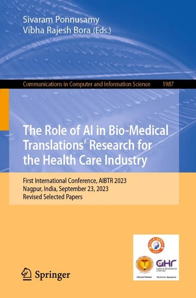 The Role of AI in Bio-Medical Translations’ Research for the Health Care Industry: First International Conference, AIBTR 2023, Nagpur, India, ... in Computer and Information Science) Ponnusamy Bora ürün görseli 1