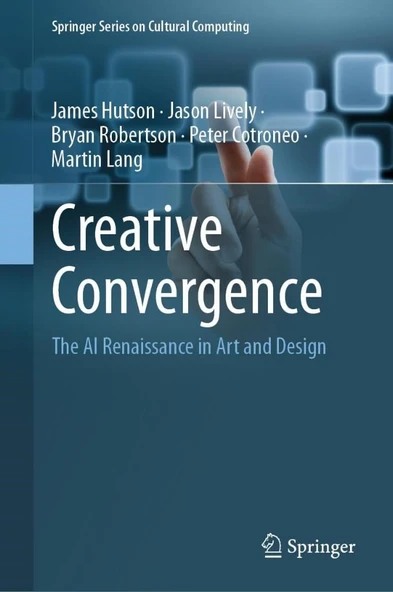 Creative Convergence: The AI Renaissance in Art and Design (Springer Series on Cultural Computing) Hutson Lively ürün görseli 1