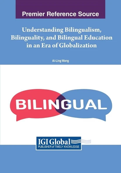 Understanding Bilingualism, Bilinguality, and Bilingual Education in an Era of Globalization Ai-Ling Wang ürün görseli 1