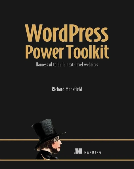WordPress Power Toolkit: Harness AI to build next-level websites Richard Mansfield ürün görseli 1