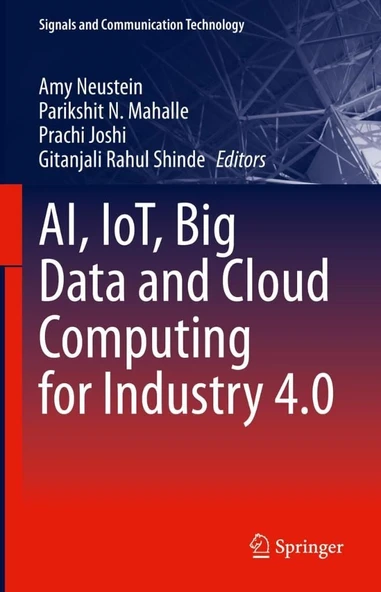 AI, IoT, Big Data and Cloud Computing for Industry 4.0 (Signals and Communication Technology) Neustein Mahalle ürün görseli 1