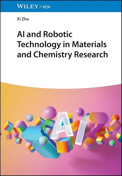 AI and Robotic Technology in Materials and Chemistry Research Xi Zhu ürün görseli 1